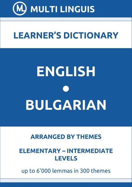 English-Bulgarian (Theme-Arranged Learners Dictionary, Levels A1-B1) - Please scroll the page down!